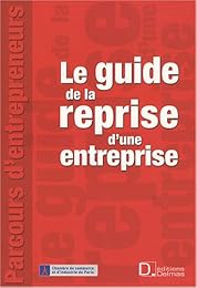 Le  guide de la reprise d'entreprise