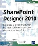 SharePoint Designer 2010 by Emmanuel Baron by 