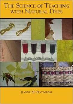 The Science of Teaching with Natural Dyes The Science of Teaching with Natural Dyes