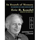 In Search of Memory: The Emergence of a New Science of Mind