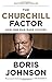 Book cover for The Churchill Factor: How One Man Made History