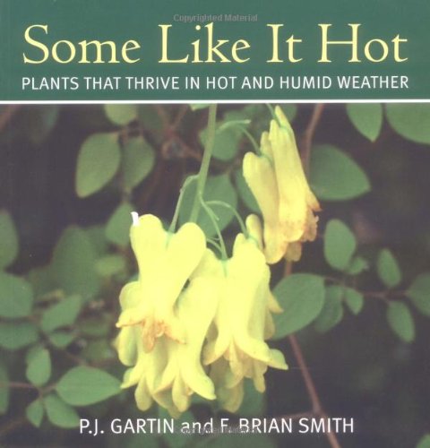 Some Like It Hot: Plants That Thrive in Hot and Humid Weather by Pamela Gartin