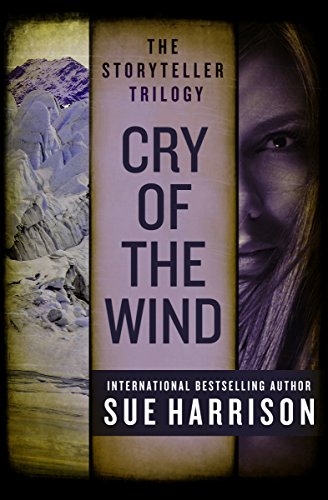 Cry of the Wind (The Storyteller Trilogy Book 2) by Sue Harrison