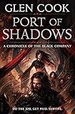Port of Shadows: A Chronicle of the Black Company
