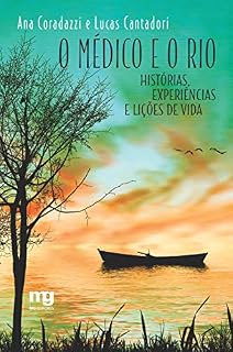 Livro O médico e o rio: Histórias, experiências e lições de vida