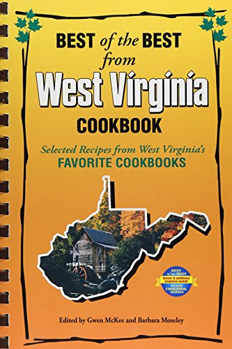 Best of the Best from West Virginia Cookbook: Selected Recipes from West Virginia's Favorite Cookbooks by