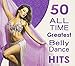 50 All Time Greatest Bellydance Hits