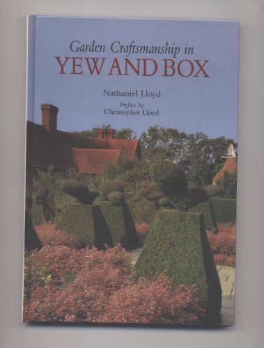 Garden Craftsmanship in Yew and Box by Nathaniel Lloyd