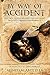 By Way of Accident: The true stories behind the discovery of Egypt's greatest monuments by Ahmed Abul Ella , Ahmed Ella