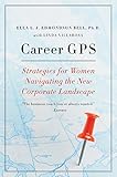 Career GPS: Strategies for Women Navigating the New Corporate Landscape