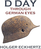 D DAY Through German Eyes - The Hidden Story of June 6th 1944