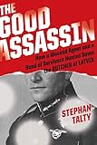 The Good Assassin: How a Mossad Agent and a Band of