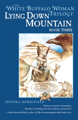 Lying Down Mountain: Book Three in the White Buffalo Woman Trilogy