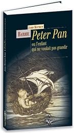 Peter Pan ou Le garçon qui ne voulait pas grandir
