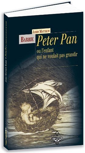 Peter Pan ou Le garçon qui ne voulait pas grandir