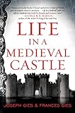 Life in a Medieval Castle (Medieval Life) by Joseph Gies, Frances Gies