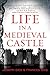 Life in a Medieval Castle (Medieval Life) by Joseph Gies, Frances Gies