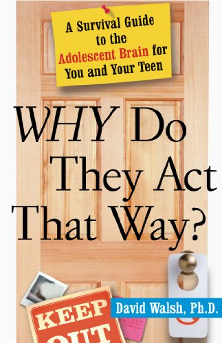 Why Do They Act That Way? - Revised and Updated: A Survival Guide to the Adolescent Brain for You and Your Teen