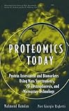 Proteomics Today : Protein Assessment and Biomarkers Using Mass Spectrometry, 2D Electrophoresis,and Microarray Technology, Hamdan, Mahmoud H. and Righetti, Pier G., 0471648175