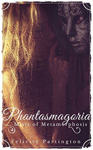 [Read] Phantasmagoria: Mists of Metamorphosis [T.X.T]