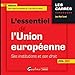 L'ESSENTIEL DE L'UNION EUROPÉENNE 2016-2017 - 16ÈME ÉDITION: SES INSTITUTIONS ET SON DROIT (CARRÉS ROUGE) by