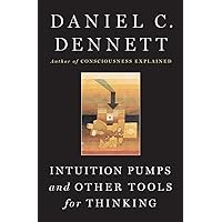 Intuition Pumps And Other Tools for Thinking
