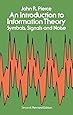 An Introduction to Information Theory: Symbols, Signals and Noise (Dover Books on Mathematics)