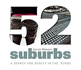 52 Suburbs: A Search for Beauty in the 'Burbs by 