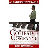 Cohesive Company - A Management &amp; Leadership Parable -- Cohesively align mission, vision, goals, strategy, execution &amp; culture