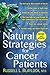 Natural Strategies for Cancer Patients by Russell L. Blaylock