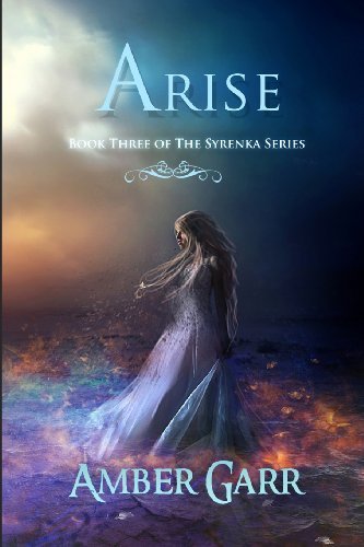 Arise: Book Three of The Syrenka Series [Paperback] [2012] (Author) Amber Garr