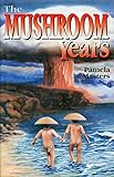 The Mushroom Years: A Story of Survival by 