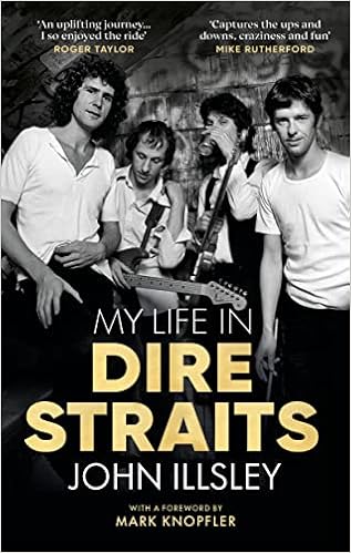 My Life in Dire Straits: The Inside Story of One of the Biggest Bands in Rock History