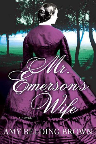 Mr. Emerson's Wife: A Novel by Amy Belding Brown