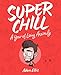 Super Chill: A Year of Living Anxiously
