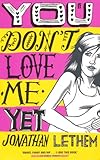 You Don't Love Me Yet by Jonathan Lethem front cover