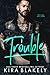 Trouble