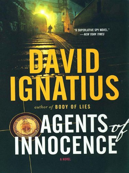 Amazon Com Agents Of Innocence A Novel Ebook Ignatius David Kindle Store