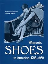 Women's Shoes in America; 1795-1930