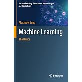 Machine Learning: The Basics (Machine Learning: Foundations, Methodologies, and Applications)