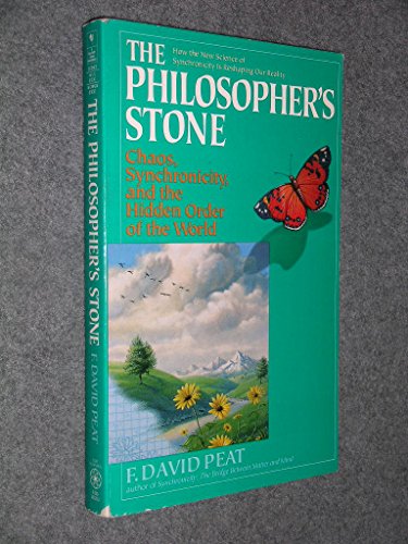 The Philosopher's Stone : Chaos, Synchronicity and the Hidden Order of the World