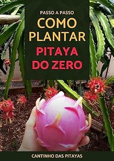 Livro Cultivando Pitayas: O Guia Passo a Passo