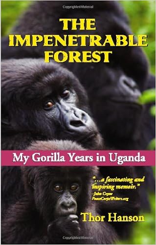 The Impenetrable Forest: My Gorilla Years in Uganda, Revised Edition, by Thor Hanson The Impenetrable Forest: My Gorilla Years in Uganda, Revised Edition, by Thor Hanson