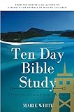 Ten Day Bible Study: Standing Firm on God's Word by Marie White