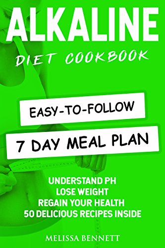 Read Alkaline Diet Cookbook: Understand PH, Lose Weight & Regain Your Health, 50 Delicious Recipes and Ea PPT