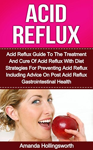 Acid Reflux Acid Reflux Guide To The Treatment And Cure Of Acid acid reflux acid reflux guide to the treatment and cure of acid reflux with diet strategies for preventing acid reflux including advice on post acid