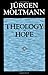 Theology of Hope: On the Ground and the Implications of a Christian Eschatology