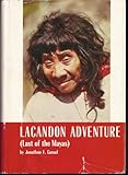 Lacandon adventure: Last of the Mayas, by 