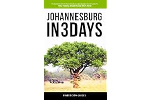Johannesburg in 3 Days: The Definitive Tourist Guide Book That Helps You Travel Smart and Save Time