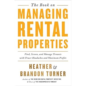The Book on Managing Rental Properties: A Proven System for Finding, Screening, and Managing Tenants with Fewer Headaches and Maximum Profits (BiggerPockets Rental Kit, 3)